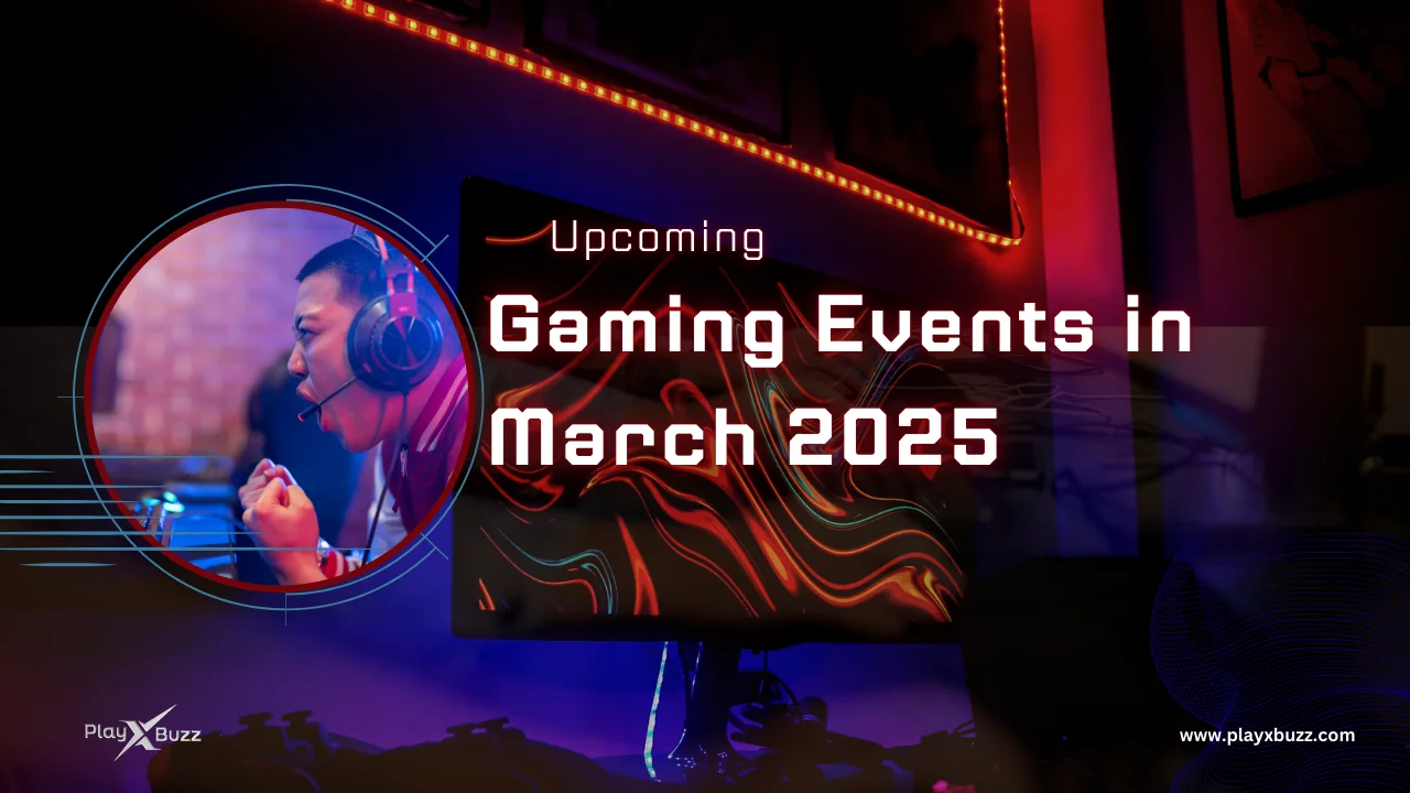 Upcoming Gaming Events in March 2025