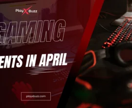 Upcoming Gaming Events in April 2025