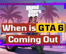 When is GTA 6 Coming Out? Release Date, Trailers, and All You Need to Know