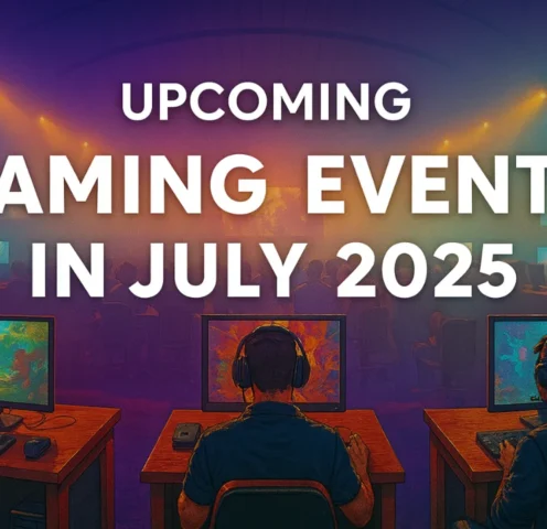 Upcoming Gaming Events in July 2025
