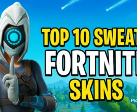 Top 10 Sweaty Fortnite Skins Every Gamer Should Know
