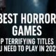 Best Horror Games – Top Terrifying Titles You Need to Play 1 80x80