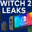 Switch 2 Leaks: New Dock, Joy-Con, GPU, Games and Price